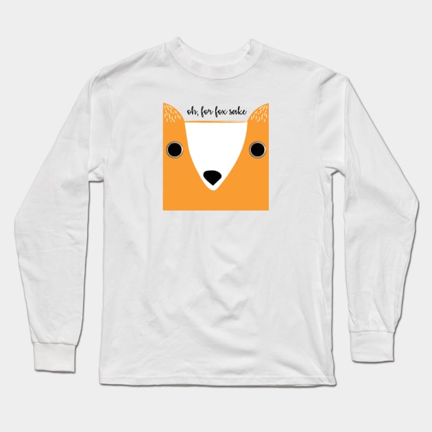 Oh, for fox sake Long Sleeve T-Shirt by Mint Cloud Art Studio